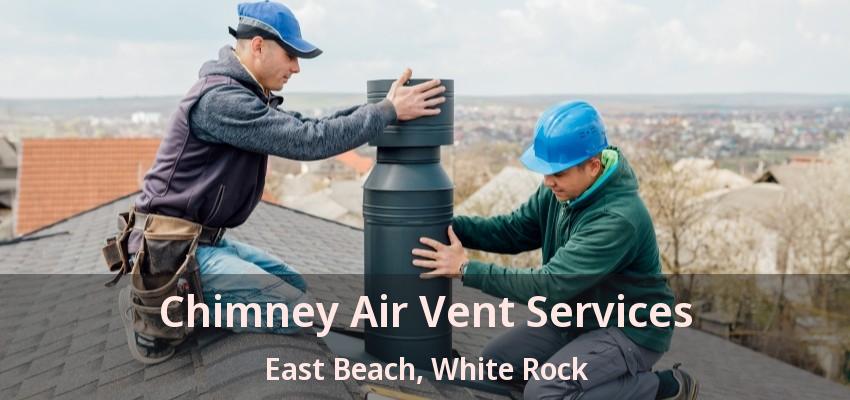 Chimney Air Vent Services East Beach, White Rock - BC