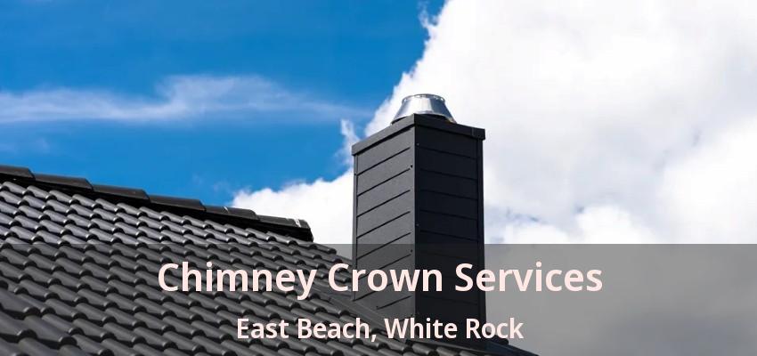 Chimney Crown Services East Beach, White Rock - BC