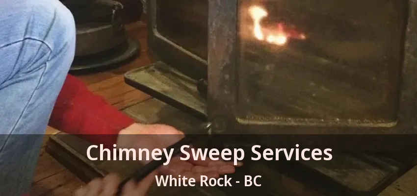 Chimney Sweep Services White Rock - BC