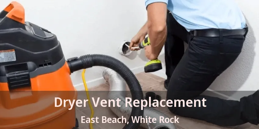 Dryer Vent Replacement East Beach, White Rock - BC