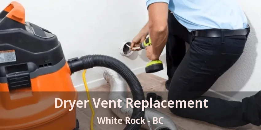 Dryer Vent Replacement White Rock - BC