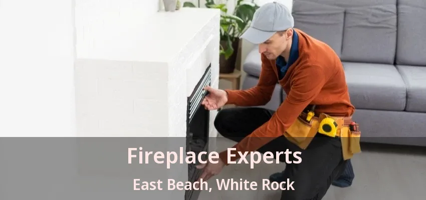 Fireplace Experts East Beach, White Rock - BC