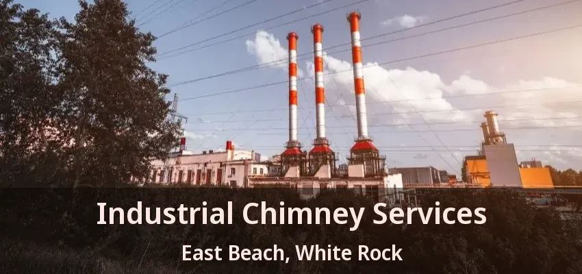 Industrial Chimney Services East Beach, White Rock - BC
